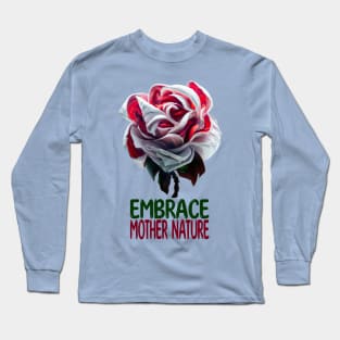 Embrace Mother Nature Long Sleeve T-Shirt